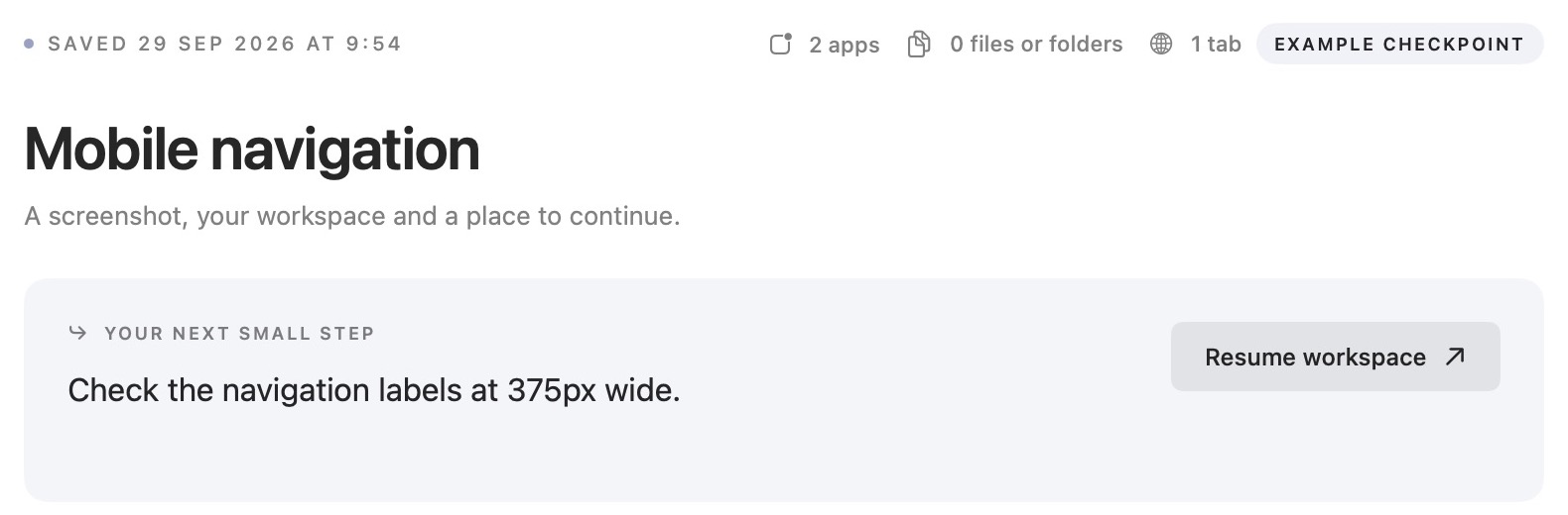 Actual Where Was I? example checkpoint Mobile navigation with the next step Check the navigation labels at 375px wide and Resume workspace.